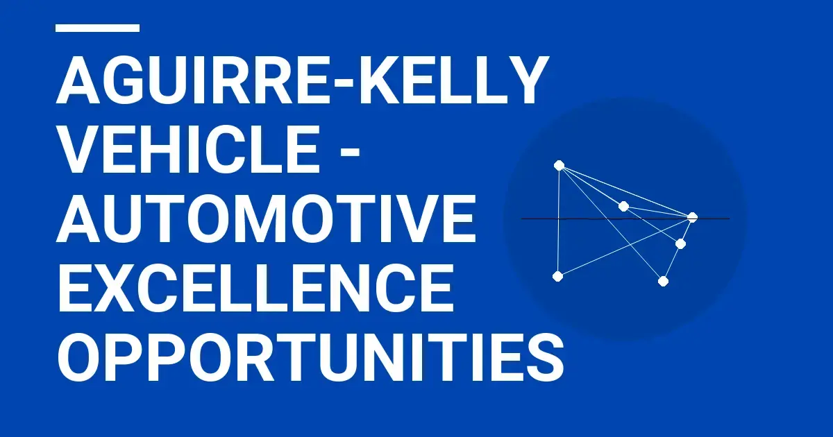 Aguirre-Kelly Vehicle - Automotive Excellence Opportunities