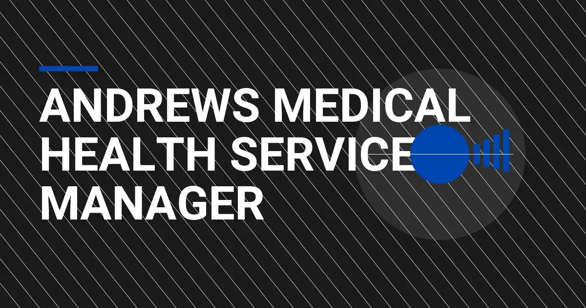 Andrews Medical Health Services Manager