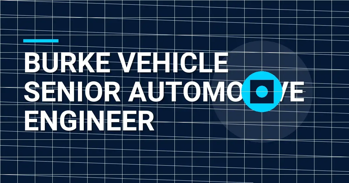 Burke Vehicle Senior Automotive Engineer