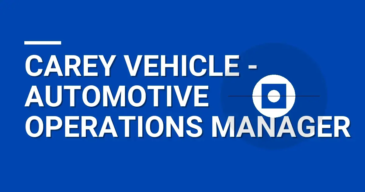 Carey Vehicle - Automotive Operations Manager