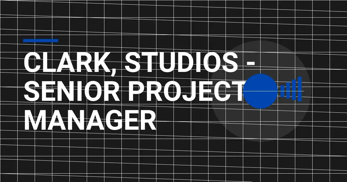 Clark, Studios - Senior Project Manager