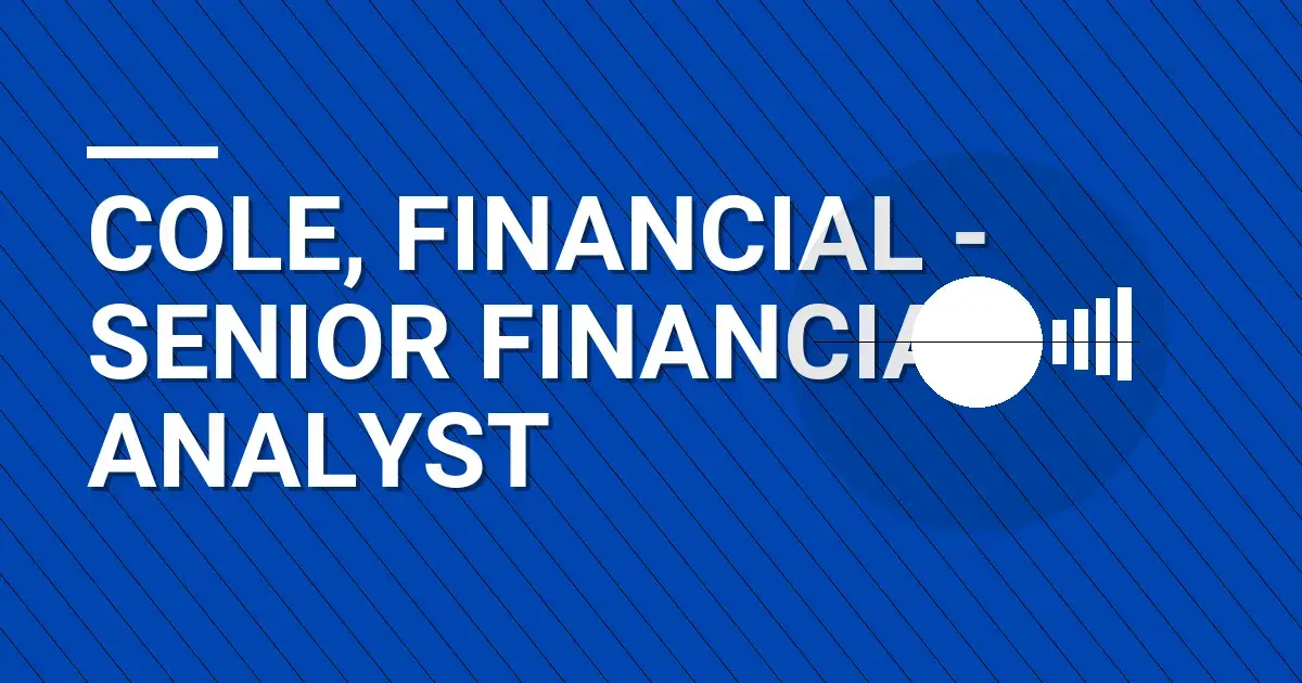 Cole, Financial - Senior Financial Analyst