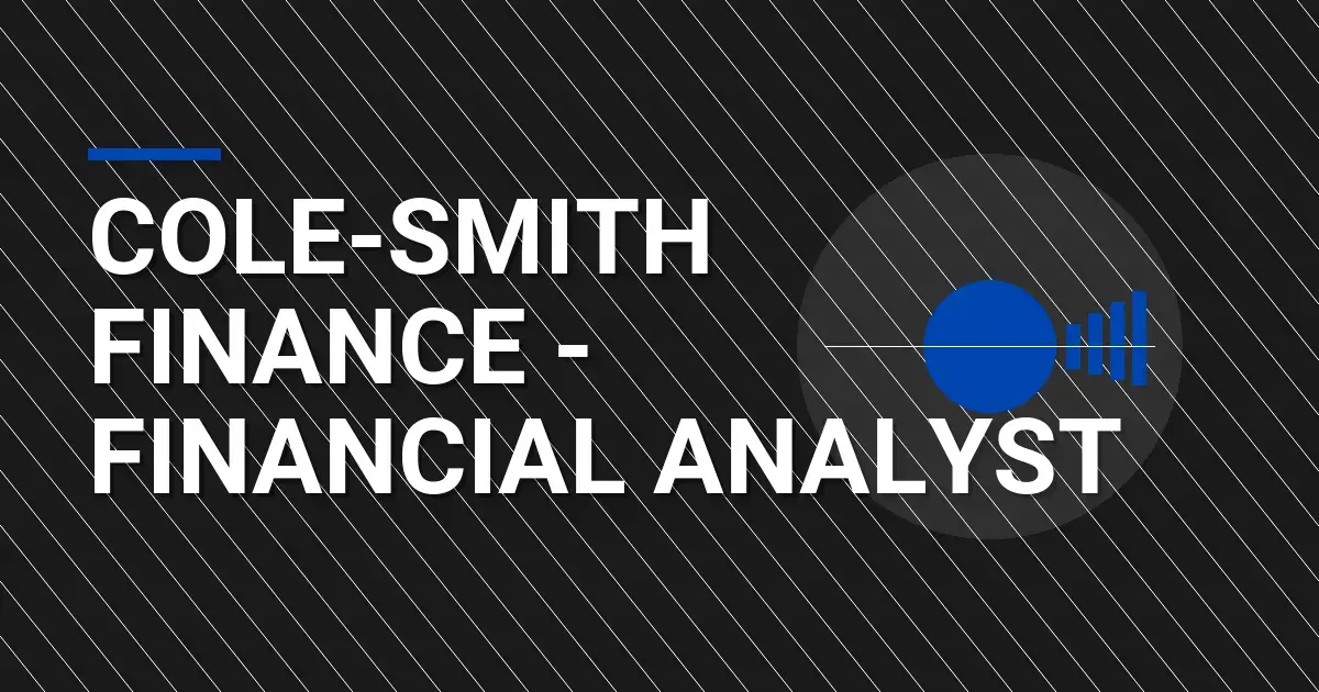 Cole-Smith Finance - Financial Analyst