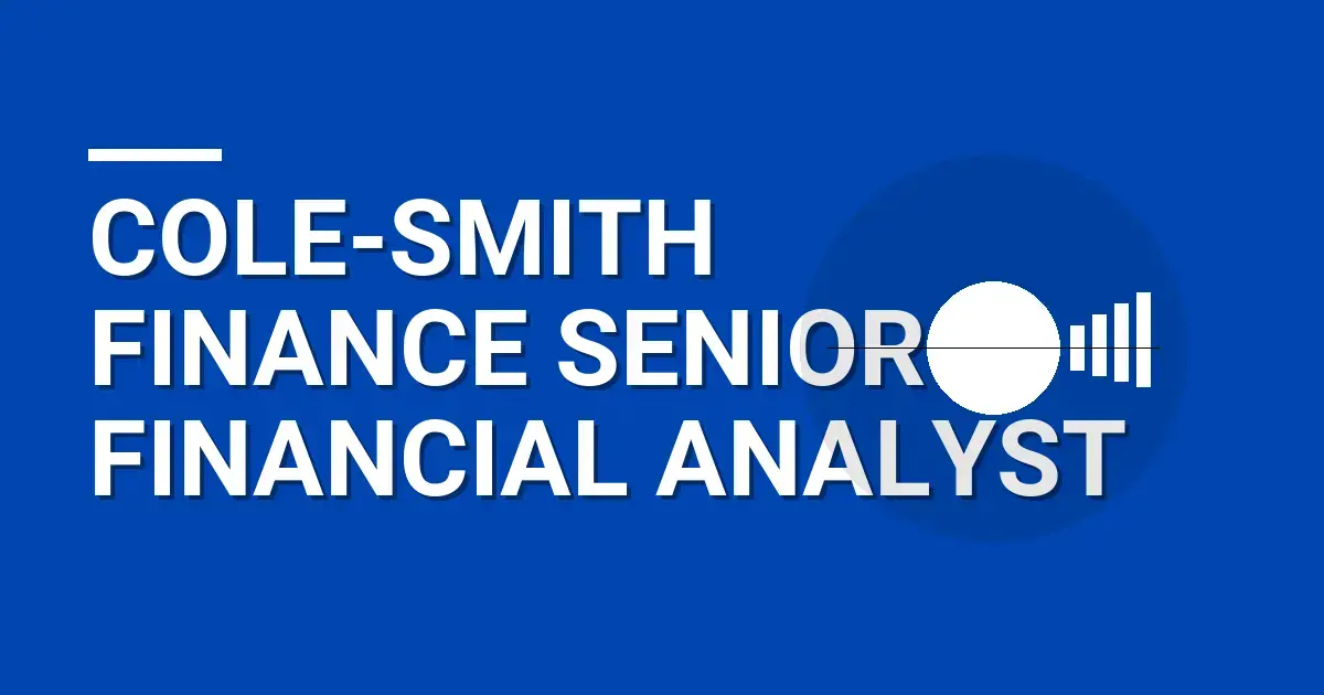 Cole-Smith Finance Senior Financial Analyst