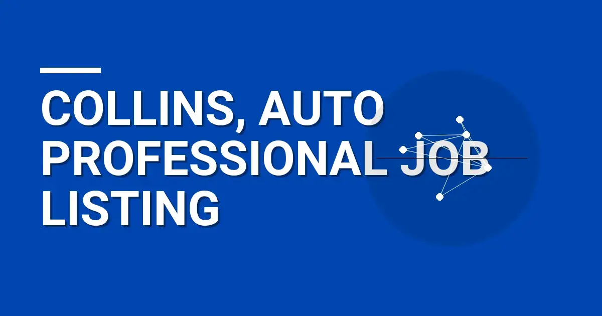 Collins, Auto Professional Job Listing