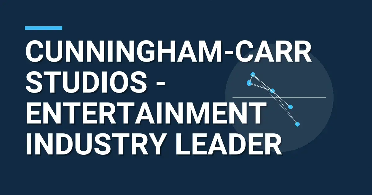 Cunningham-Carr Studios - Entertainment Industry Leader