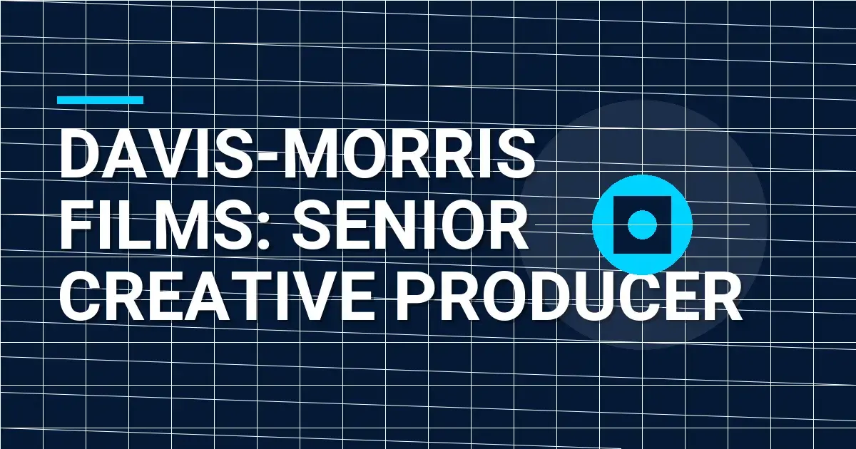 Davis-Morris Films: Senior Creative Producer