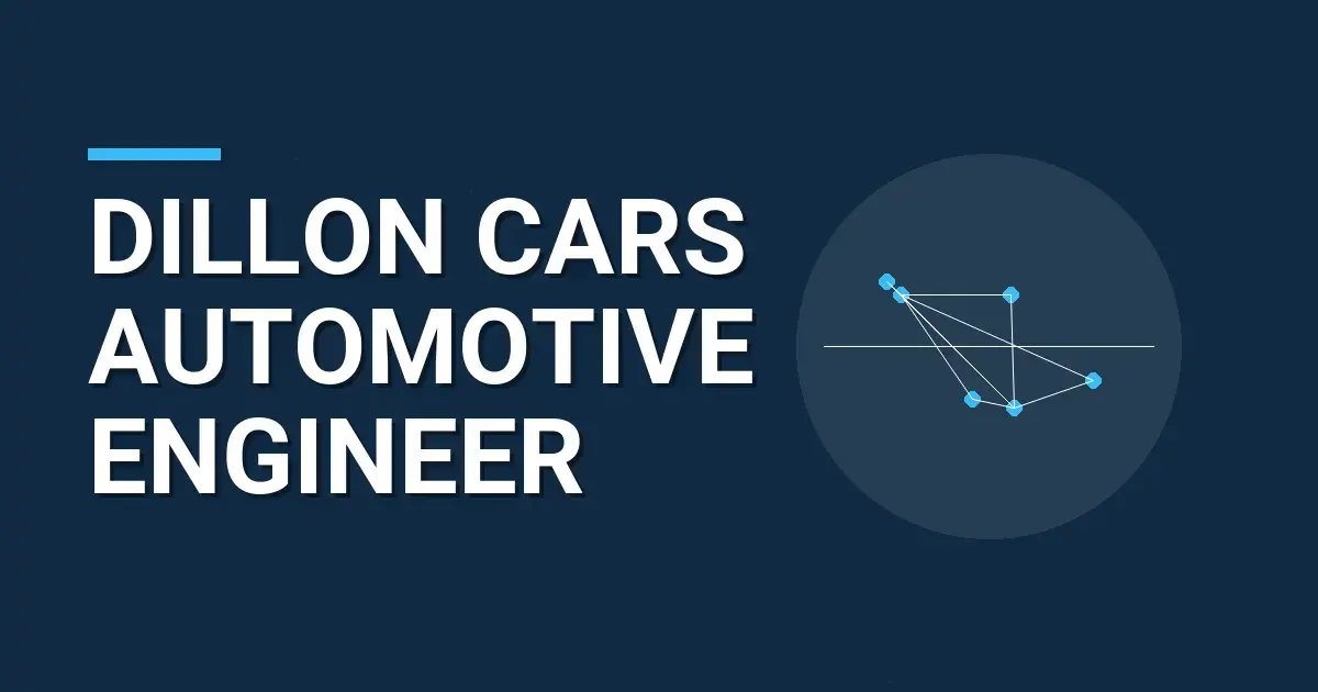 Dillon Cars Automotive Engineer