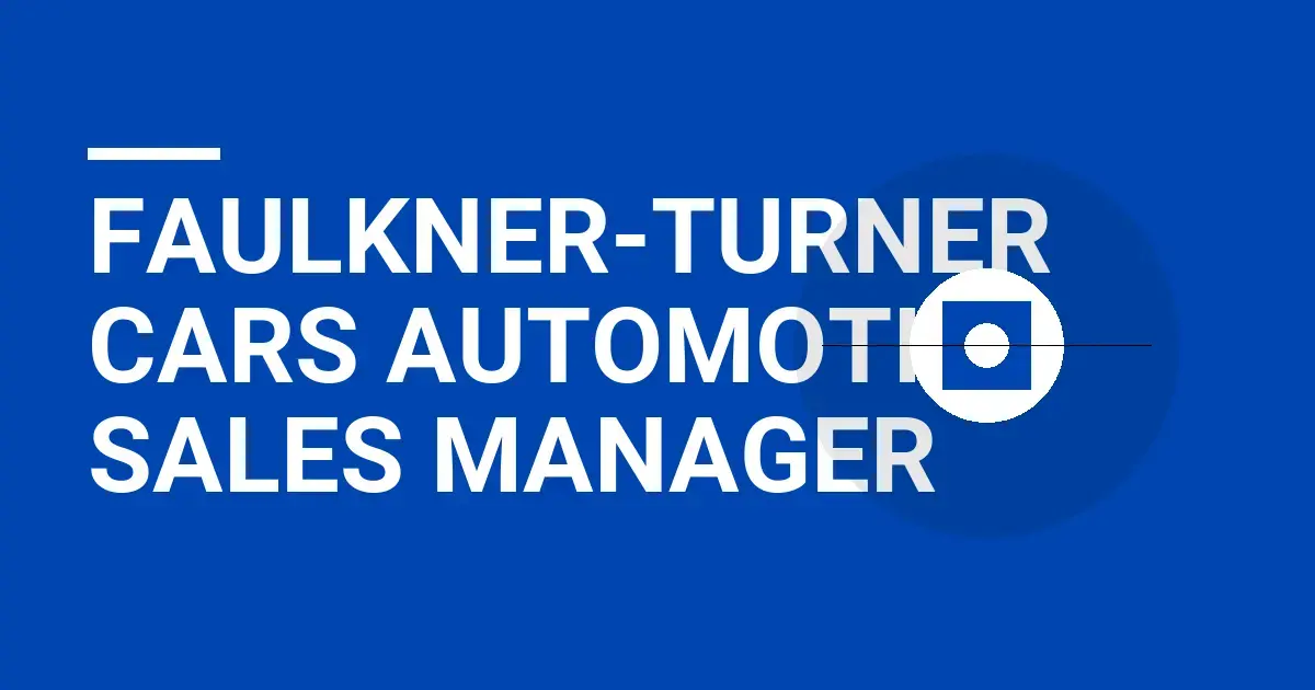 Faulkner-Turner Cars Automotive Sales Manager