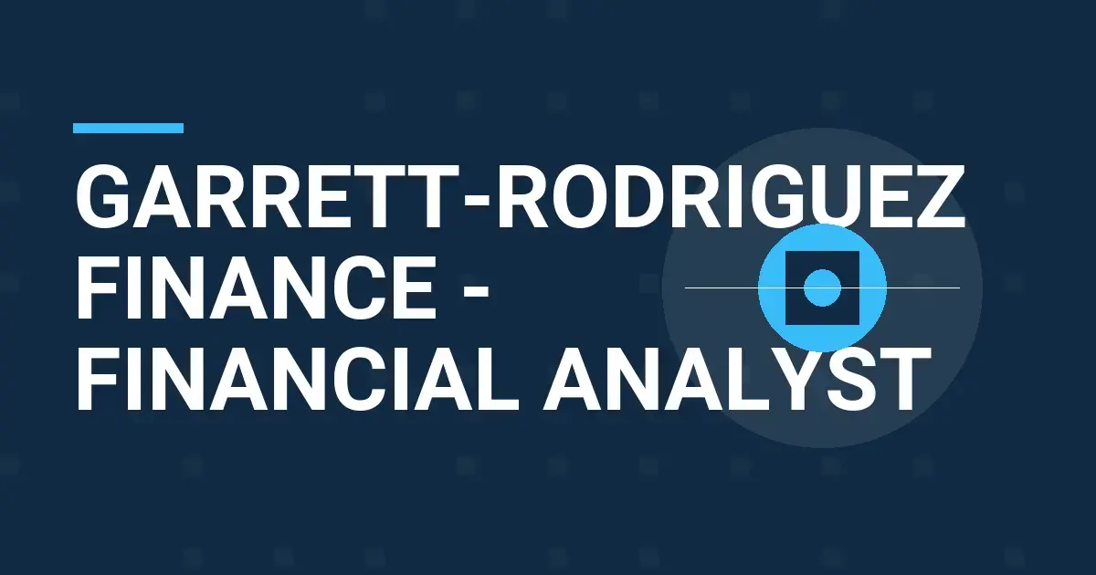 Garrett-Rodriguez Finance - Financial Analyst