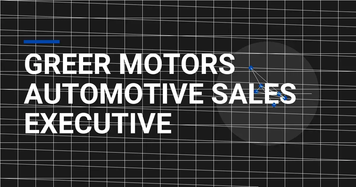 Greer Motors Automotive Sales Executive