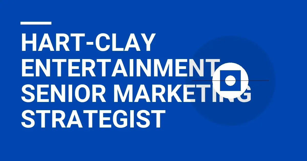 Hart-Clay Entertainment Senior Marketing Strategist