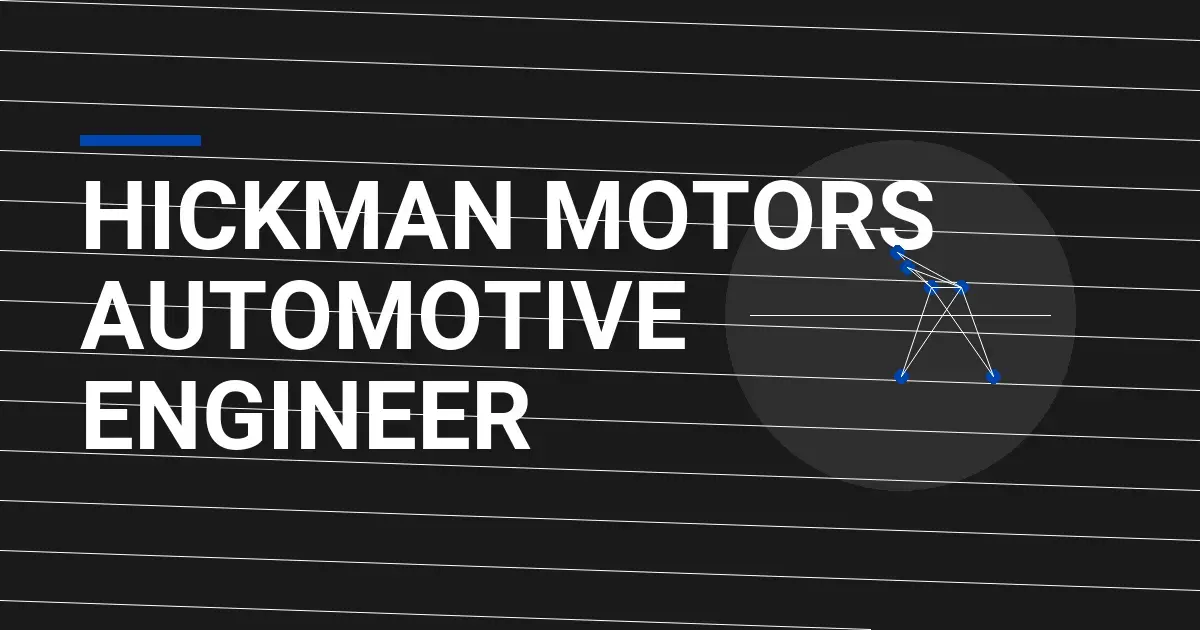 Hickman Motors Automotive Engineer