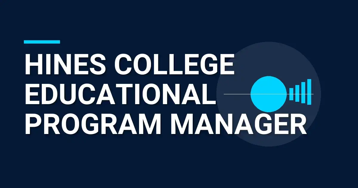 Hines College Educational Program Manager