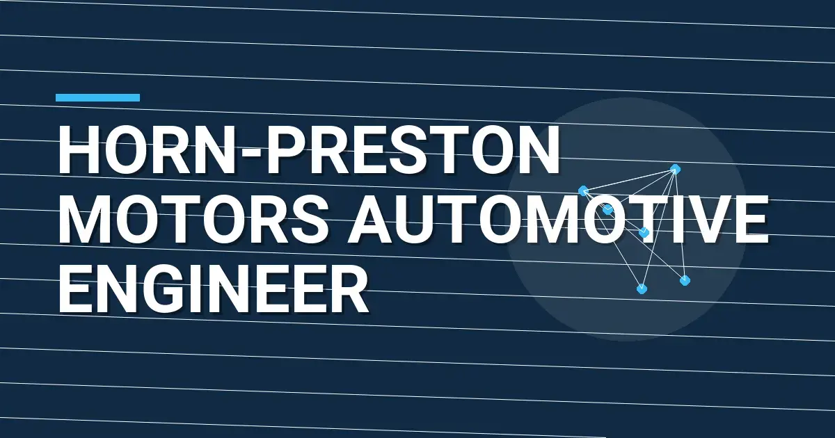Horn-Preston Motors Automotive Engineer