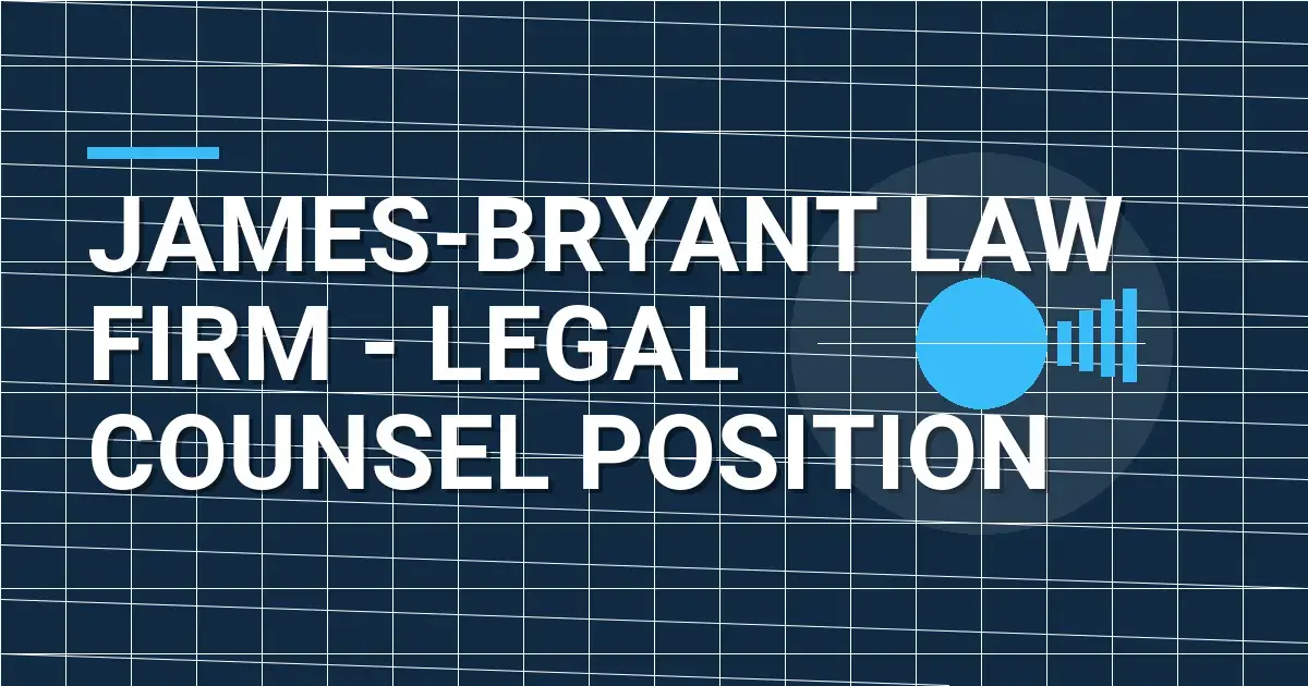 James-Bryant Law Firm - Legal Counsel Position