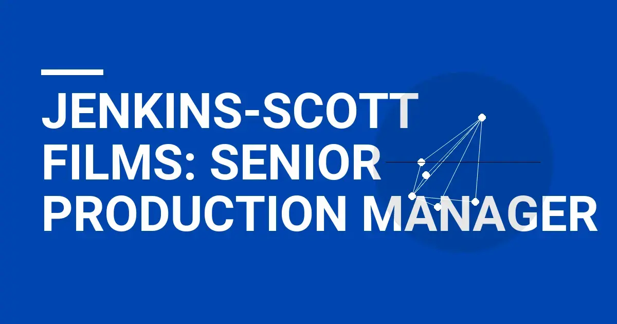 Jenkins-Scott Films: Senior Production Manager