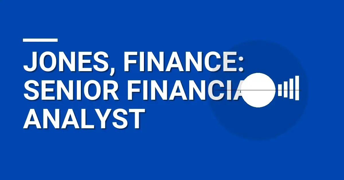Jones, Finance: Senior Financial Analyst