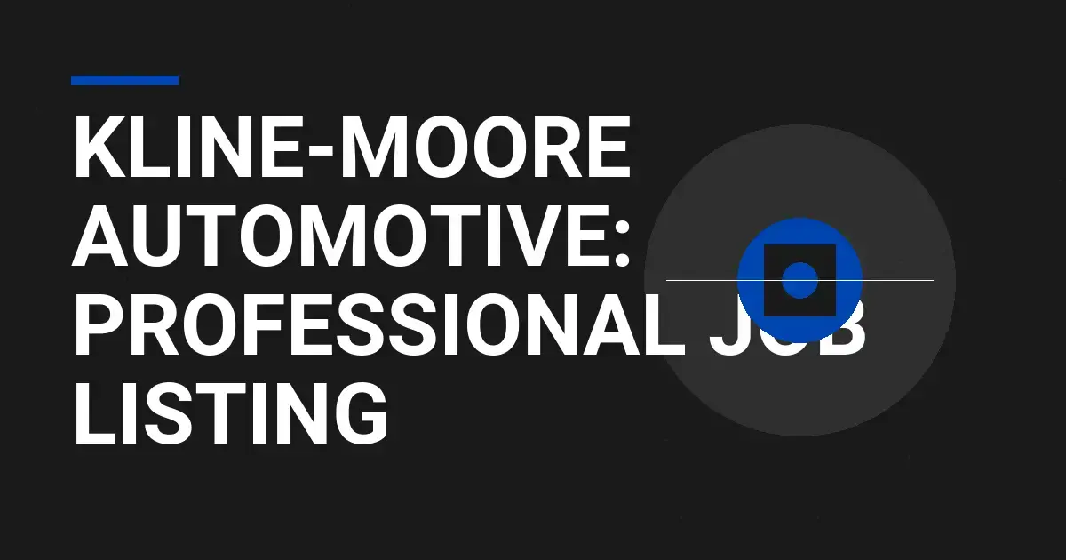 Kline-Moore Automotive: Professional Job Listing