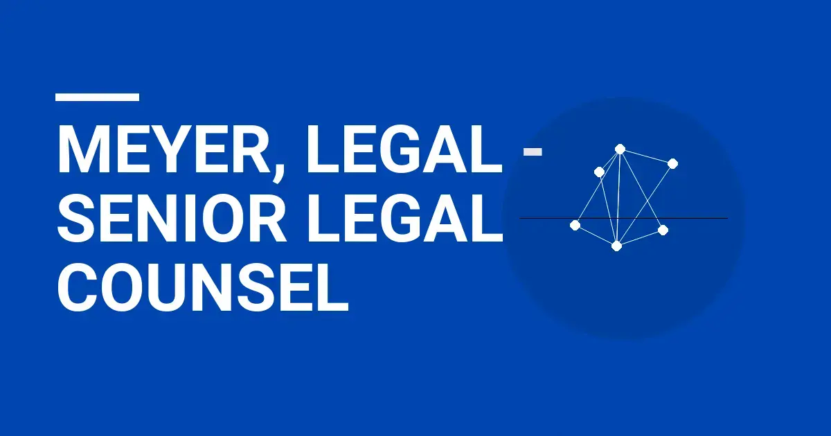 Meyer, Legal - Senior Legal Counsel