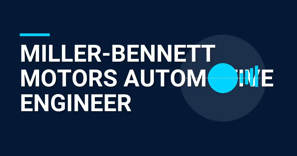 Miller-Bennett Motors Automotive Engineer