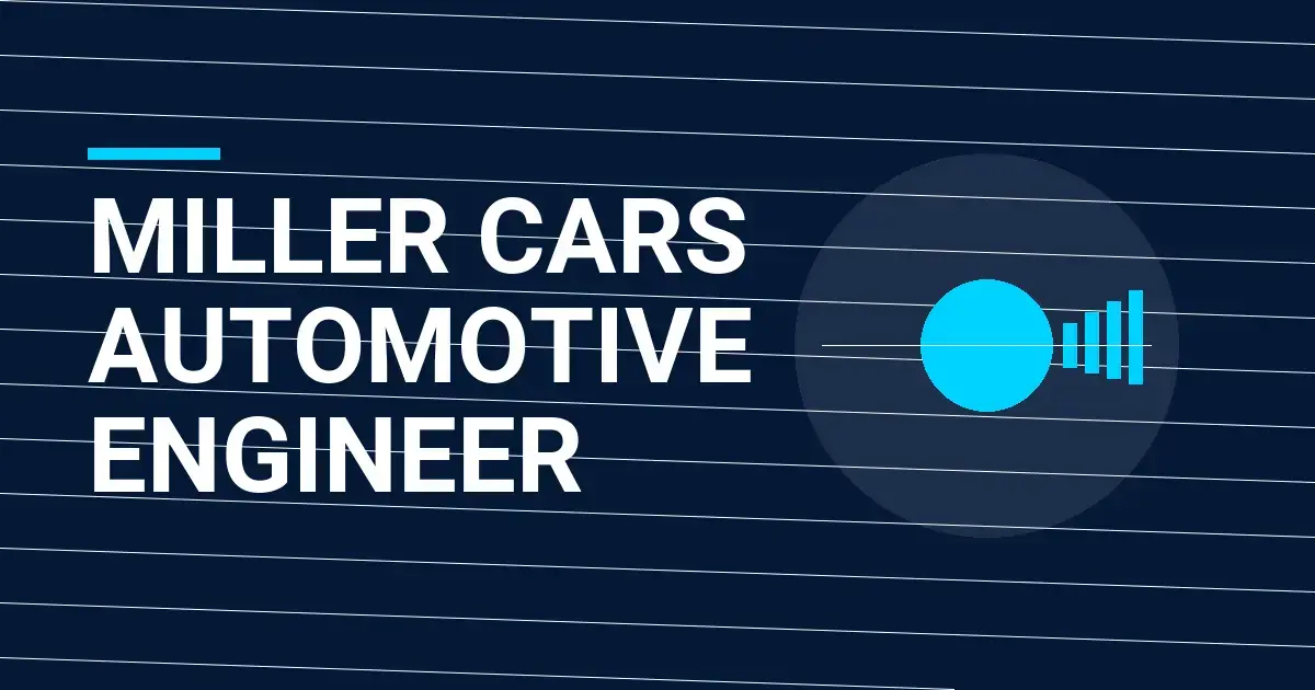 Miller Cars Automotive Engineer