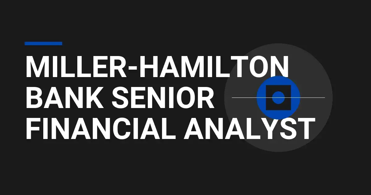 Miller-Hamilton Bank Senior Financial Analyst