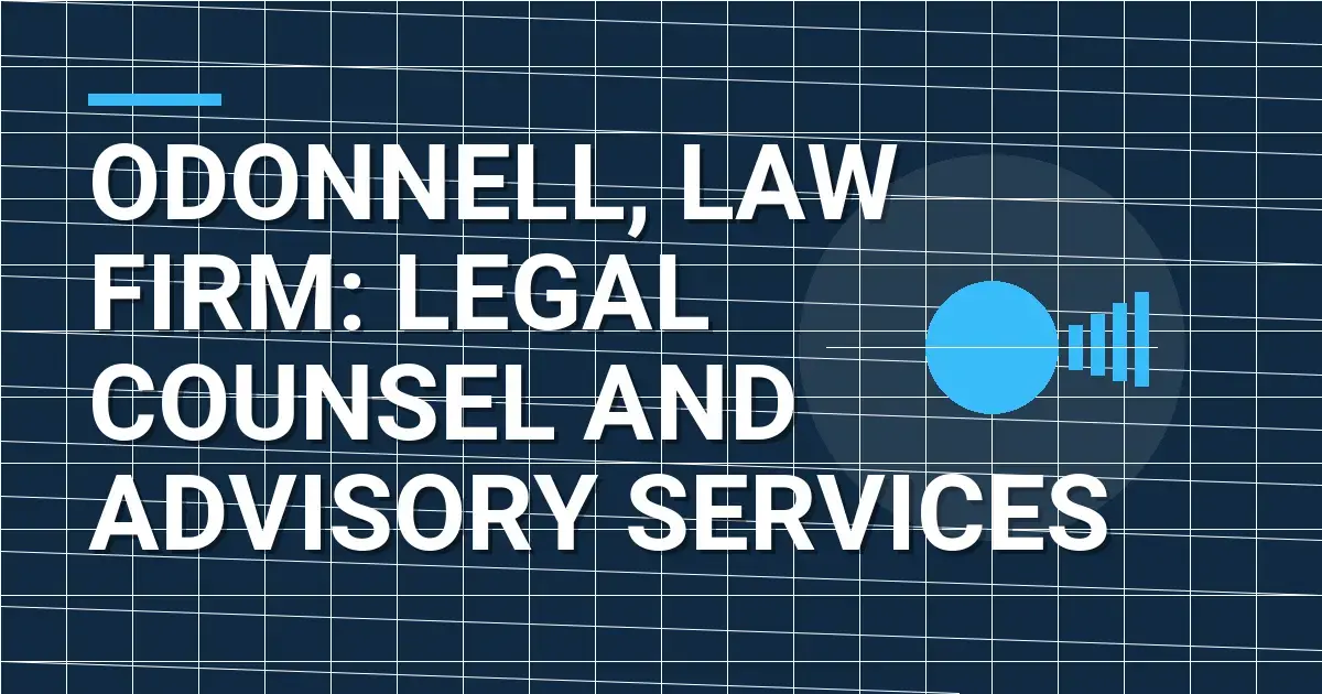 Odonnell, Law Firm: Legal Counsel and Advisory Services