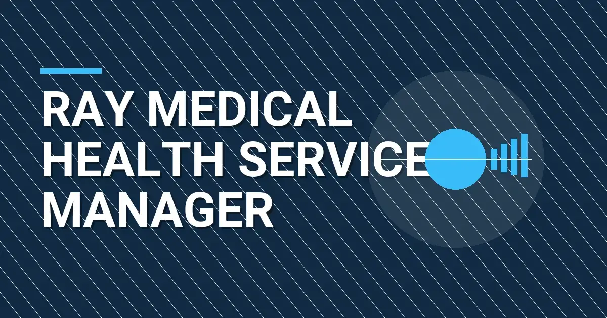 Ray Medical Health Services Manager