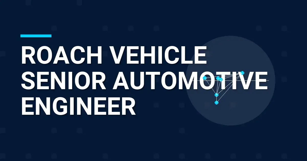 Roach Vehicle Senior Automotive Engineer
