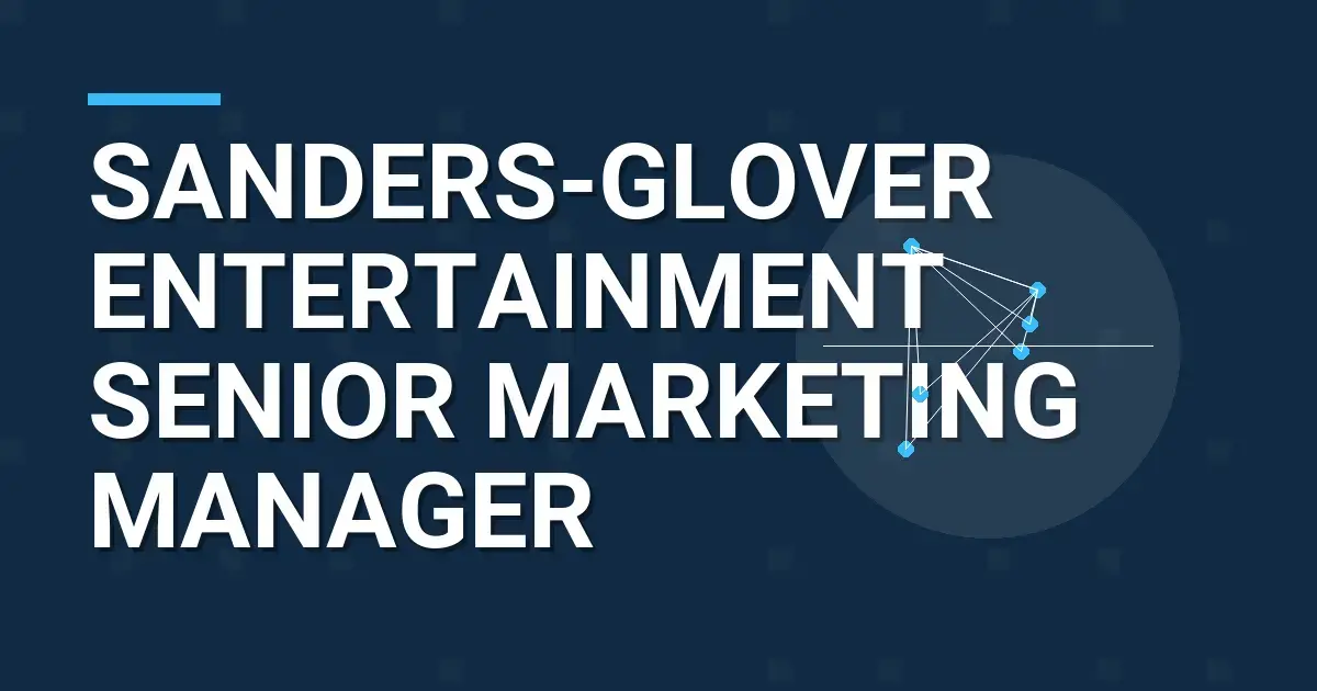 Sanders-Glover Entertainment Senior Marketing Manager