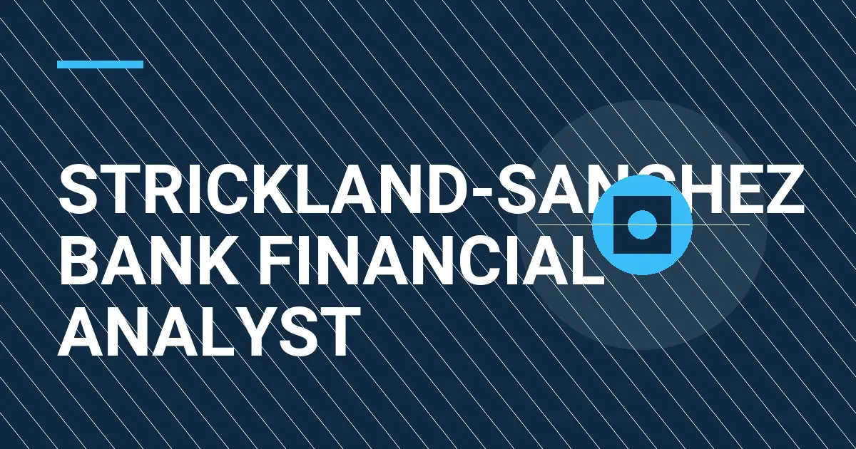 Strickland-Sanchez Bank Financial Analyst