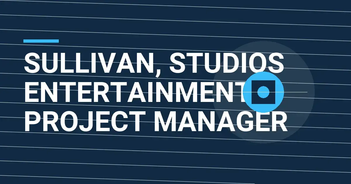Sullivan, Studios Entertainment Project Manager