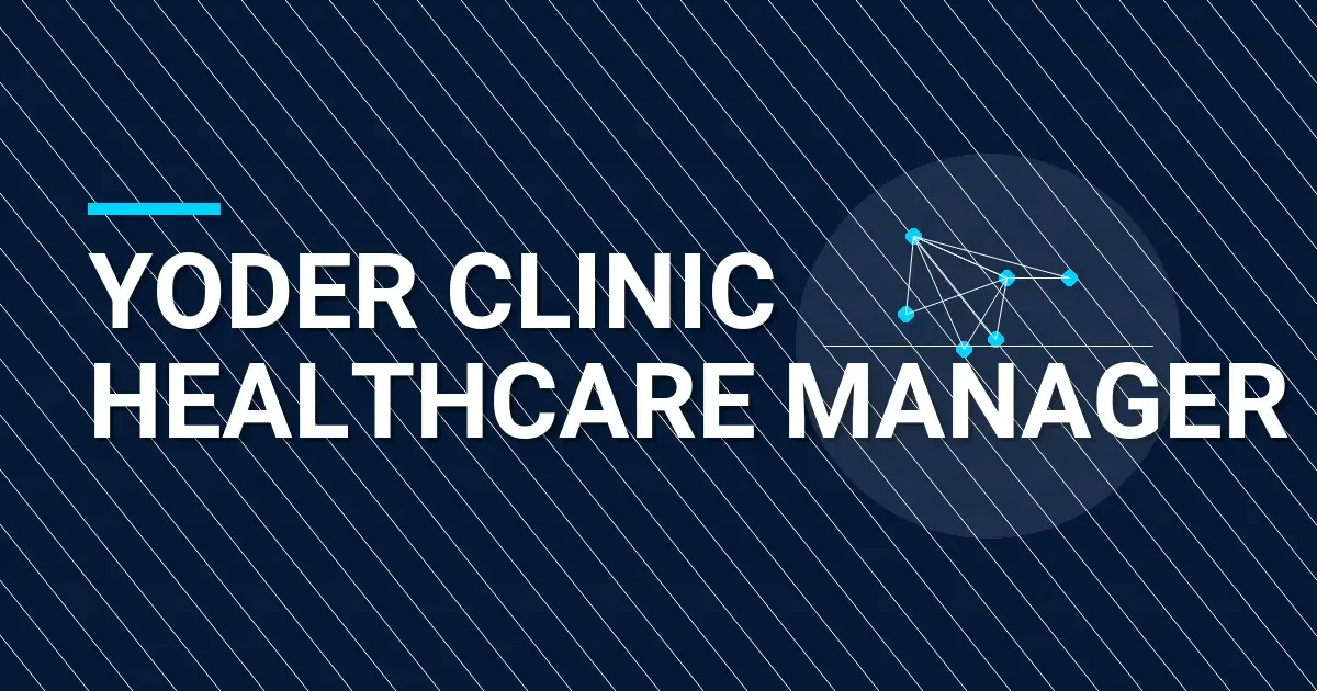 Yoder Clinic Healthcare Manager